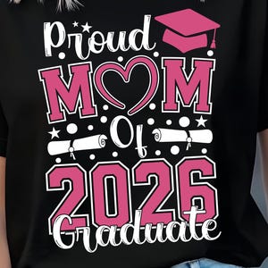 Proud Mom of a 2026 Graduate Svg,Class Of 2026,Graduation Cap Svg,Graduation Shirt svg,Mom of 2026 Graduate Sublimation Design