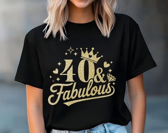 40 And Fabulous Png Svg,40th Birthday Gift Svg,40 Years Old Svg, Birthday shirt svg,40 Golden Birthday svg,Forty And Fabulous Svg,Crown Svg