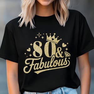 80 And Fabulous Png Svg,80th Birthday Gift Svg,80 Years Old Svg,Birthday shirt svg,80 Golden Birthday svg,Eighty And Fabulous Svg,Crown Svg
