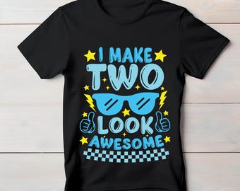 I Make Two Look Awesome Svg Png,Second Birthday Svg,Cool Birthday Boy Svg,Toddler Birthday svg for Boys,Sublimation Png Svg files for cricut