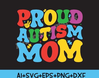 Proud Autism Mom Svg Png,Retro Groovy Autism Svg Png,Autism Svg,Autism Awareness Svg,Autism Quote Svg,Autism Mom Png,Proud Autism png