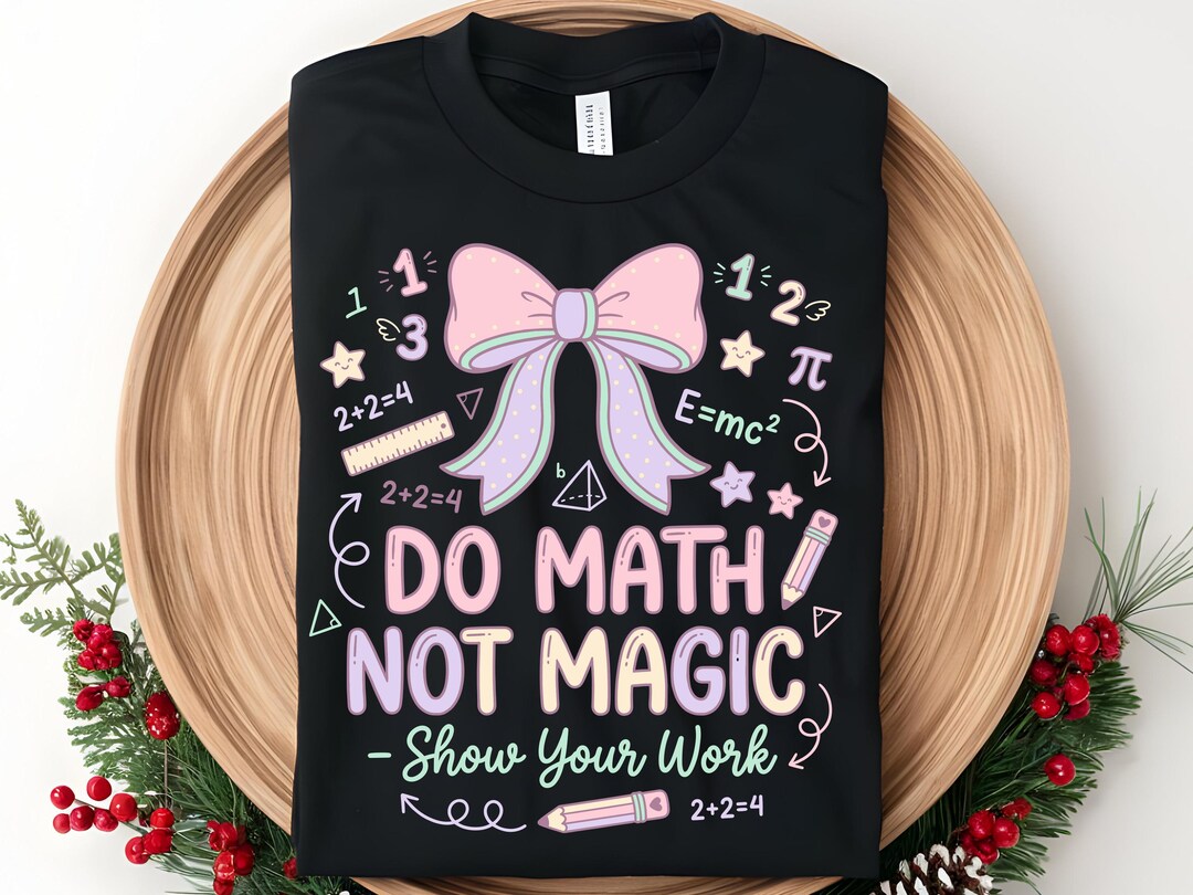 Do Math Not Magic SVG PNG | Show Your Work Math Teacher Coquette Bow ...
