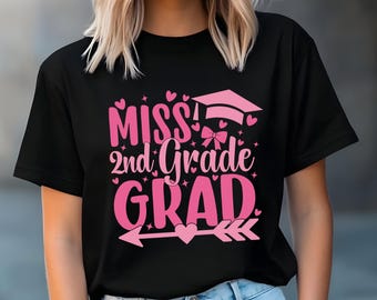 Miss 2nd Grade Grad Svg Png,Girls 2nd Grade Graduation Shirt svg ,Girls 2nd Grade Grad svg,2nd Grade Grad svg,Last day of School