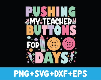 Pushing Teacher's Buttons 100 Days SVG PNG, Retro Teacher Design (Digital Download)
