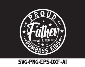 Stolzer Vater von ein paar Dumbass Kinder svg, Vatertagsgeschenk Png, Geburtstagsgeschenk für Vati-Svg, lustiger sarkastischer Vati-Svg, lustiges Vatertagsgeschenk-Svg