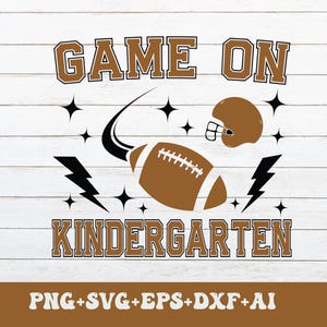 Football Game On kindergarten Svg Png,Back to School svg,First day of school svg,Boys kindergarten Football Shirt Svg Files for Cricut
