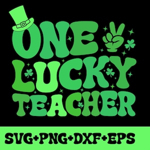 One Lucky Teacher Svg Png,Lucky Png,St.Patrick&#39;s Day Teacher Svg,Retro Groovy St Patricks Day Svg Png,Lucky Teacher Png Svg Sublimation