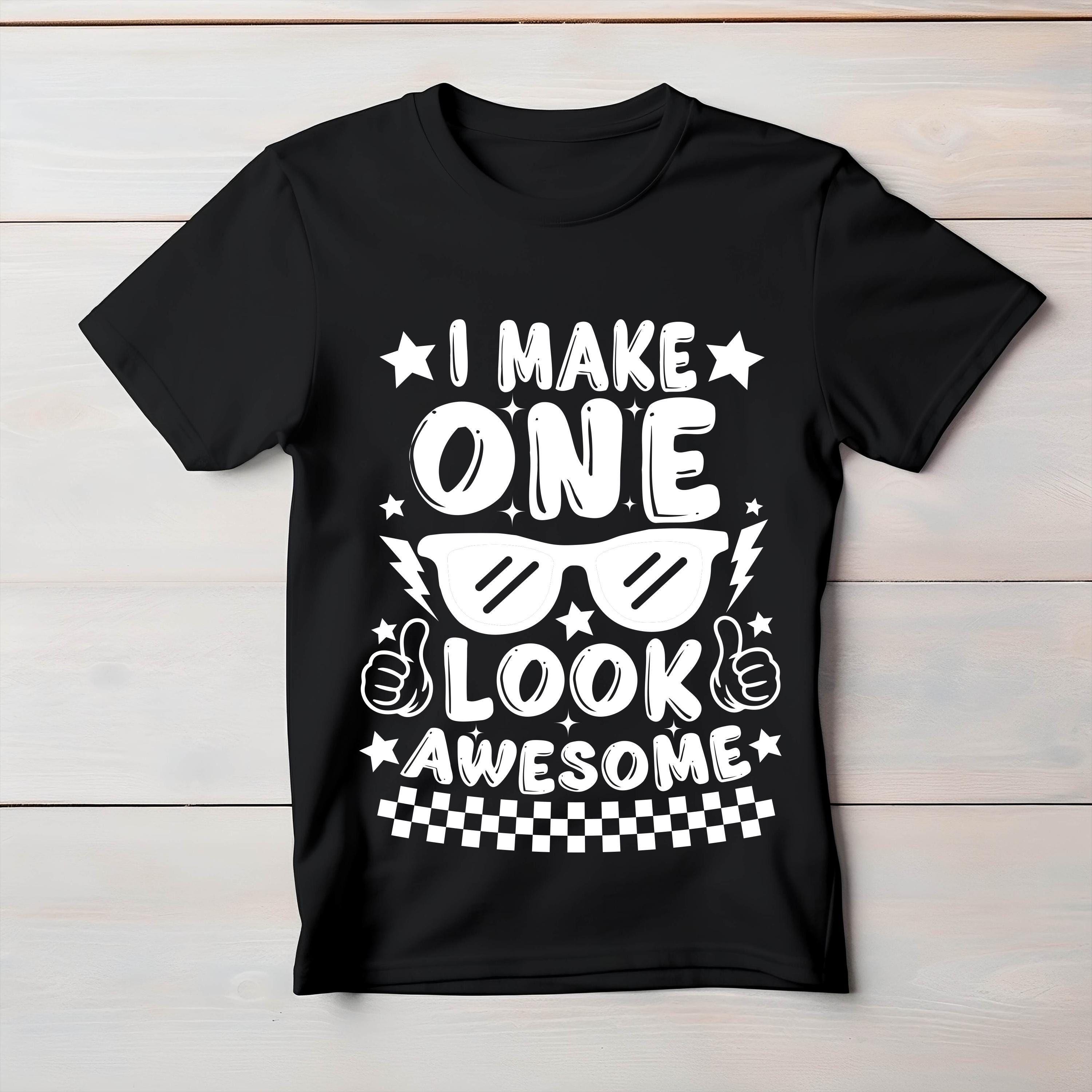 Have One Look I Make One Look Awesome Svg Png,first Birthday Svg,cool Birthday Boy ...