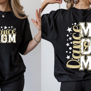 May include: Black t-shirt with gold glitter text that reads "Dance MOM" on the front and back. The front design includes stars and a dancer silhouette. The back design has a vertical layout with stars and the words "Dance MOM".
