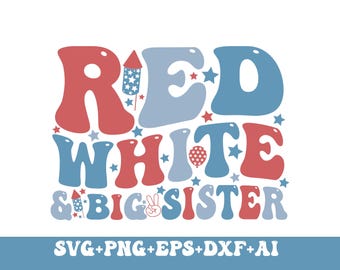 Red White And Big Sister Png Svg,Girl 4th Of July Png,4th of July Svg,Patriotic Girl Png,Independence Day Png,Fourth of July Png Svg