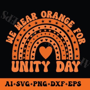 May include: Orange graphic with the text "WE WEAR ORANGE FOR UNITY DAY" in a retro font. The design includes a rainbow with stars and hearts. Below the text are the file types: AI, SVG, PNG, DXF, and EPS.