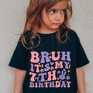 Bruh It&#39;s My 7th Birthday Svg,Birthday Bruh Png,Kids Birthday Svg,7 Years Old Svg,Funny Birthday svg for Girls,7th Birthday Girl Svg