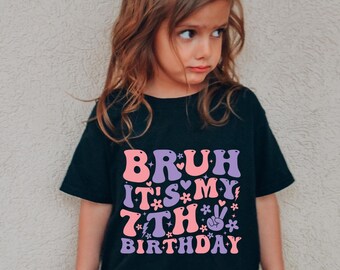 Bruh It's My 7th Birthday SVG、Birthday Bruh Png、Kids Birthday SVG、7 Years Old SVG、Funny Birthday SVG for Girls、7th Birthday Girl SVG