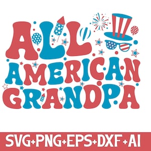 All American Grandpa Svg Png,Patriotic Shirt Design,American Dad Png,Retro Groovy 4th of July Patriotic Independence Day Sublimation design