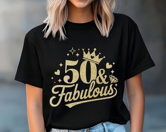 50 And Fabulous Png Svg, 50th Birthday Gift Svg,50 Years Old Svg,Birthday shirt svg, 50 Golden Birthday svg,Fifty And Fabulous Svg,Crown Svg