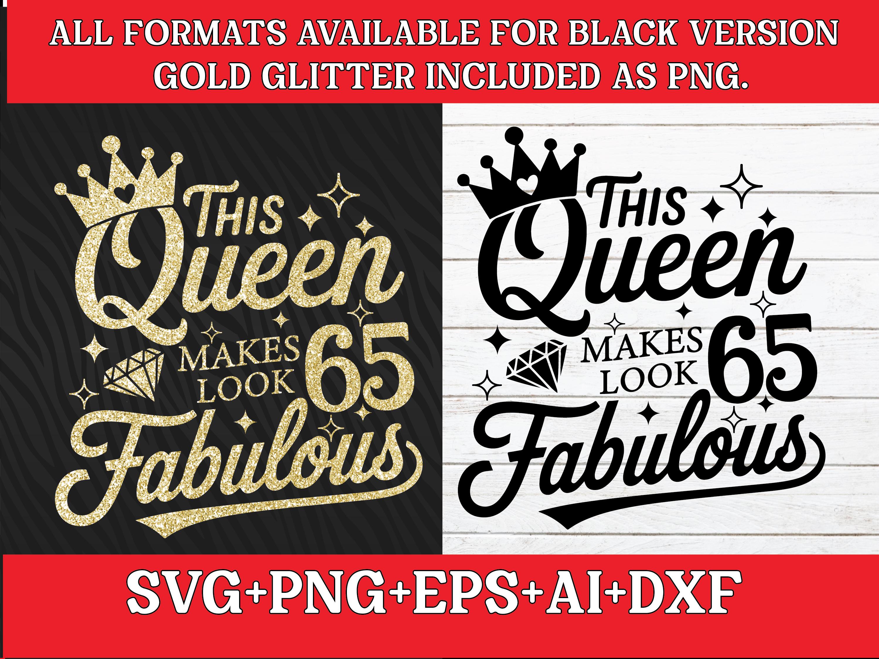 65th Birthday Gift this Queen Makes 65 Look Fabulous Png Svg birthday 65th-birthday-gift-this-queen-makes-65-look-fabulous-png-svg-birthday