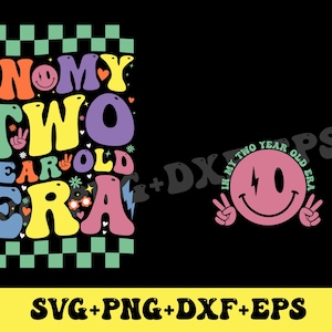 In My Two Year Old Era Svg Png,2nd Birthday Svg,Happy Birthday Groovy Retro Svg,Funny Birthday Party Shirt Svg,Kids Birthday gift,Toddler