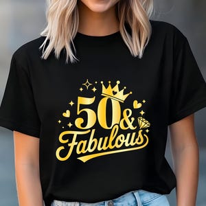 May include: Black t-shirt with a gold graphic that says "50 & Fabulous" with a crown and a diamond.