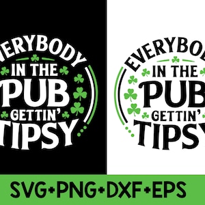 Pode incluir: Um design preto e verde com o texto "Everybody in the pub gettin' tipsy". O design é rodeado por trevos.