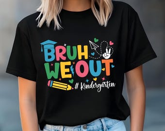 Bruh We Out Kindergarten Svg Png, Teacher Boy Girl Summer Svg Png, Funny Teacher Shirt Design Png, We Out Bruh Svg,Kinder Graduation Png Svg
