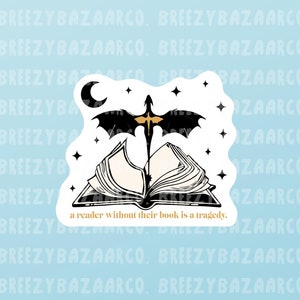 A Reader Without Their Book Is A Tragedy Sticker - Fourth Wing Inspired Sticker, The Empyrean Series Inspired Sticker - BreezyBazaarCo
