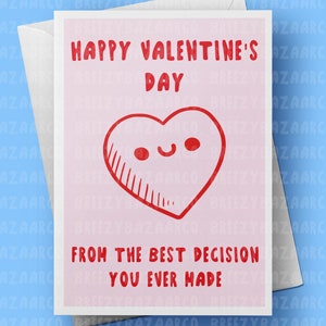 Happy Valentine&#39;s Day From The Best Decision You Ever Made Valentine&#39;s Card - Sarcastic Valentine&#39;s Card - BreezyBazaarCo