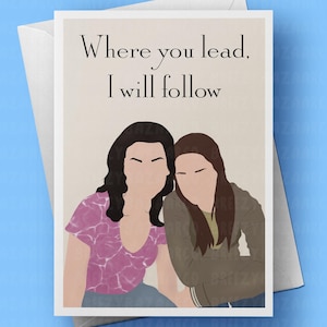 Lauren Graham und Alexis Bledel inspirierte Muttertagskarte - Wohin du führst, werde ich folgen, Mutter & Tochter Karte - BreezyBazaarCo