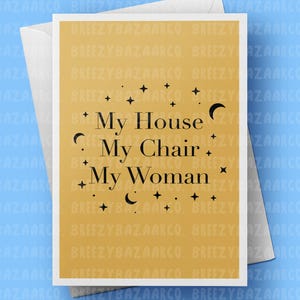 Cartão de aniversário inspirado na citação My House, My Chair, My Woman - Cartão de aniversário inspirado na quarta ala, Cartão de aniversário literário - BreezyBazaarCo