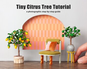 Miniature Lemon Tree Tutorial - PDF download for mini potted citrus plant; guides and step-by-step photos; dollhouse garden patio