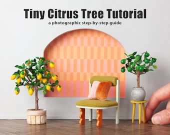 Miniature Lemon Tree Tutorial - PDF download for mini potted citrus plant; guides and step-by-step photos; dollhouse garden patio