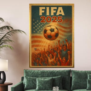 Pôster de futebol FIFA 2025, arte de parede vintage de futebol, arte de parede de fãs entusiasmados, bandeira dos EUA, design em tela, decoração esportiva pronta para pendurar