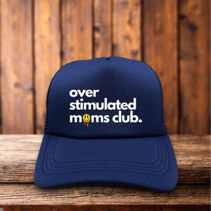 Overstimulated Moms Club Unisex Trucker Hat Navy Funny Mom Gift Baseball Cap