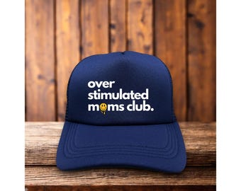 Overstimulated Moms Club Unisex Trucker Hat Navy Funny Mom Gift Baseball Cap