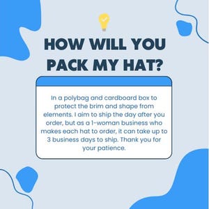 Puede incluir: Imagen con el texto "HOW WILL YOU PACK MY HAT?" y una descripci&oacute;n de c&oacute;mo se empaquetar&aacute; el sombrero para el env&iacute;o. El sombrero se enviar&aacute; en una bolsa de pl&aacute;stico y una caja de cart&oacute;n para proteger el ala y la forma.