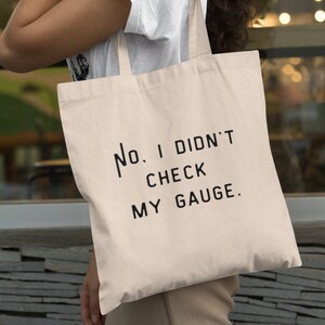 No, I Didn't Check My Gauge Tote • Craft Project Bag • Cotton Canvas Yarn Bag • Gift Idea For Knitter Or Crocheter