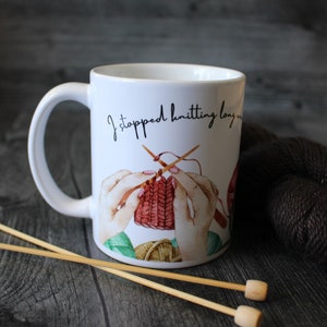 Funny Knitting Mug • I Stopped Knitting Long Enough to Make This Cup of Coffee • Gift Idea for Knitters