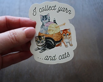 I Collect Yarn and Cats • Vinyl Sticker For Yarn Lover • Funny Knitting or Crochet Gift For Cat Ladies
