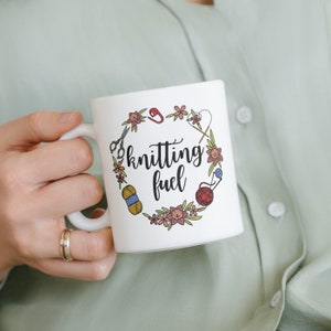 Funny Knitting Mug • Knitting Fuel • Mug for Knitters / Gift For Mom