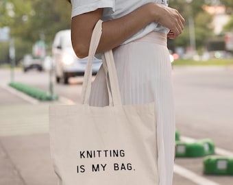 Knitting Is My Bag Tote • Craft Project Bag • Cotton Canvas Yarn Bag • Gift Idea For Knitter
