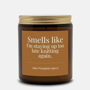 Pumpkin Spice Candle For Knitters • 9 oz or 4 oz Amber Glass Jar • Funny Gift Idea For Knitters