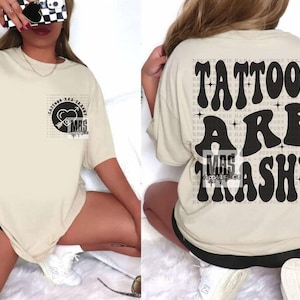Grappig shirt Tattoos Are Trashy shirt