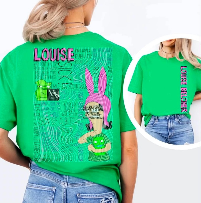 May include: A bright green t-shirt featuring a large graphic on the back with the text LOUISE, SICK, and MAS. The design includes a cartoon character with pink bunny ears and a green creature. The front of the shirt displays the text LOUISE BELCHER.