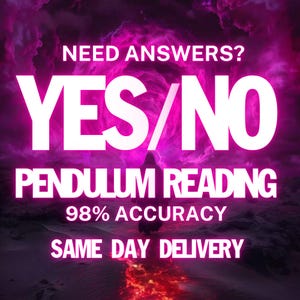 Yes No Reading -  fast predictions - accurate pendulum reading – quick psychic insight read – instant answers – same day yes or no question