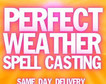 Perfect Weather Spell - Make sure your outdoor event unfolds flawlessly - powerful good weather spell - Real Magic Spell Work