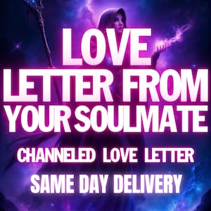Psychic Love Letter Tarot From Soulmate, Channeled Love Letter Reading, Time Frame Tarot Reading Love Psychic Insights, Husband Reading