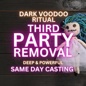 remove love triangle spell - Remove Third Party Spell - Voodoo Spell - remove 3rd party removal spell - remove love limits - dark magic