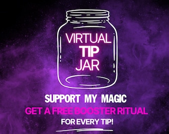 Virtual Tip Jar - Support My Magic & Get a Free Booster Ritual!