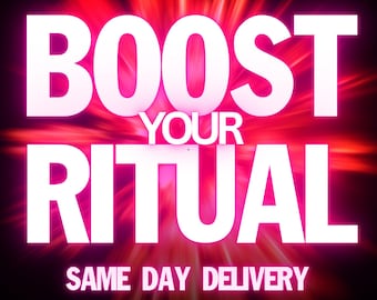 BOOST YOUR RITUAL- Positive Energy Spell-Spell to Enhance Results-Protection Spell, Good Luck Spell Success Spell,  Love Spell Custom Ritual