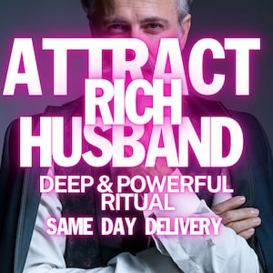 Attract Rich Husband Spell, Find Husband Spell, Attract Men Spell, Sugar Daddy Magnet, Find a Sugar Daddy Spell, Attract a Wealthy Man Spell