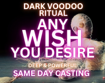 Extra Strong Black Magic Spell - Any Wish Spell - Custom Voodoo Ritual - Voodoo Spell Casting - Witch Spell - Voodoo Magic Same Day Casting